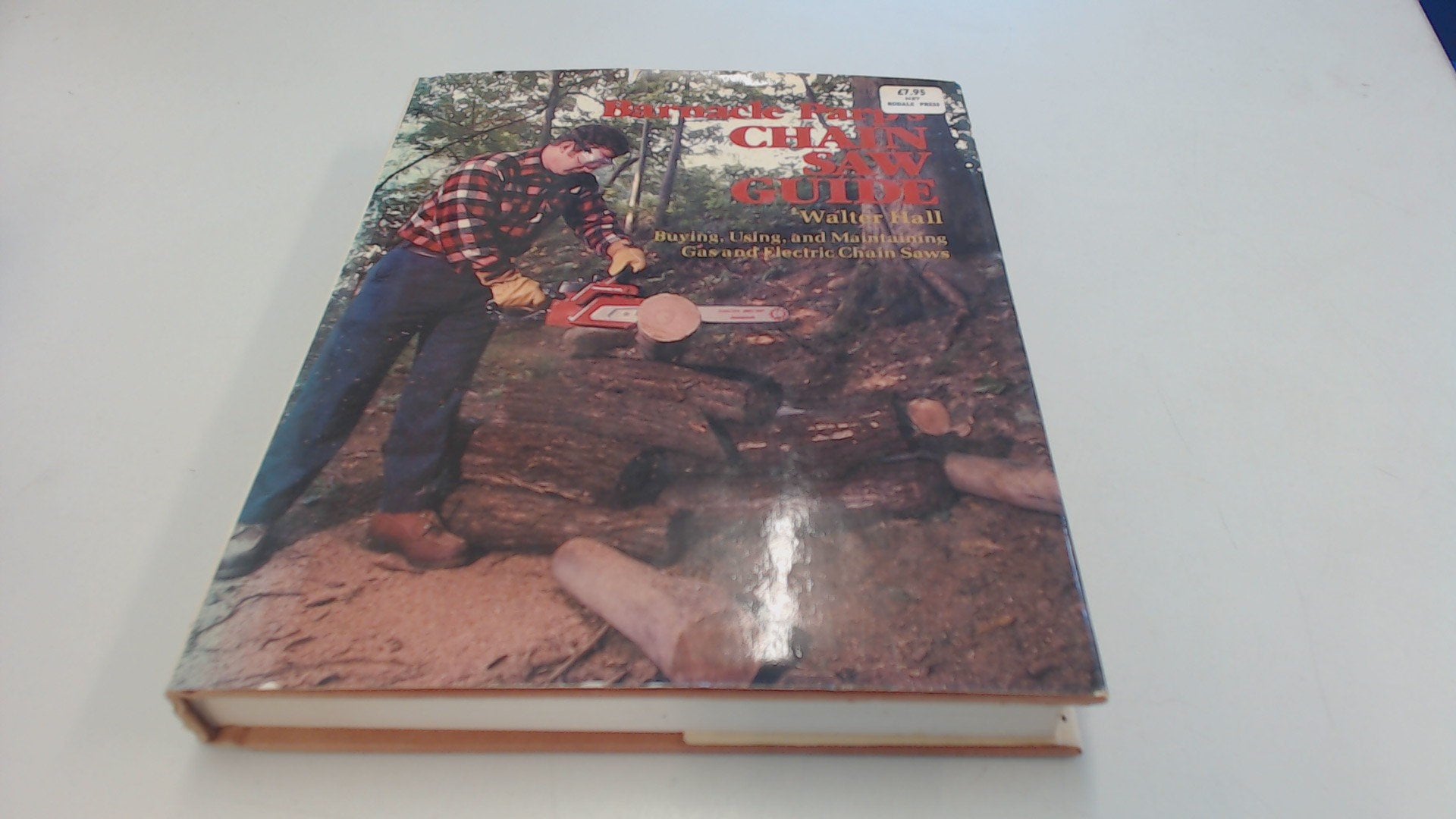 Barnacle Parp's Chain Saw Guide: Buying, Using, and Maintaining Gas & Electric Chain Saws,New