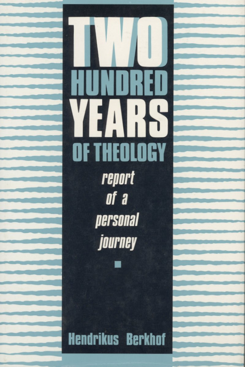 Two Hundred Years of Theology: Report of a Personal Journey,Used