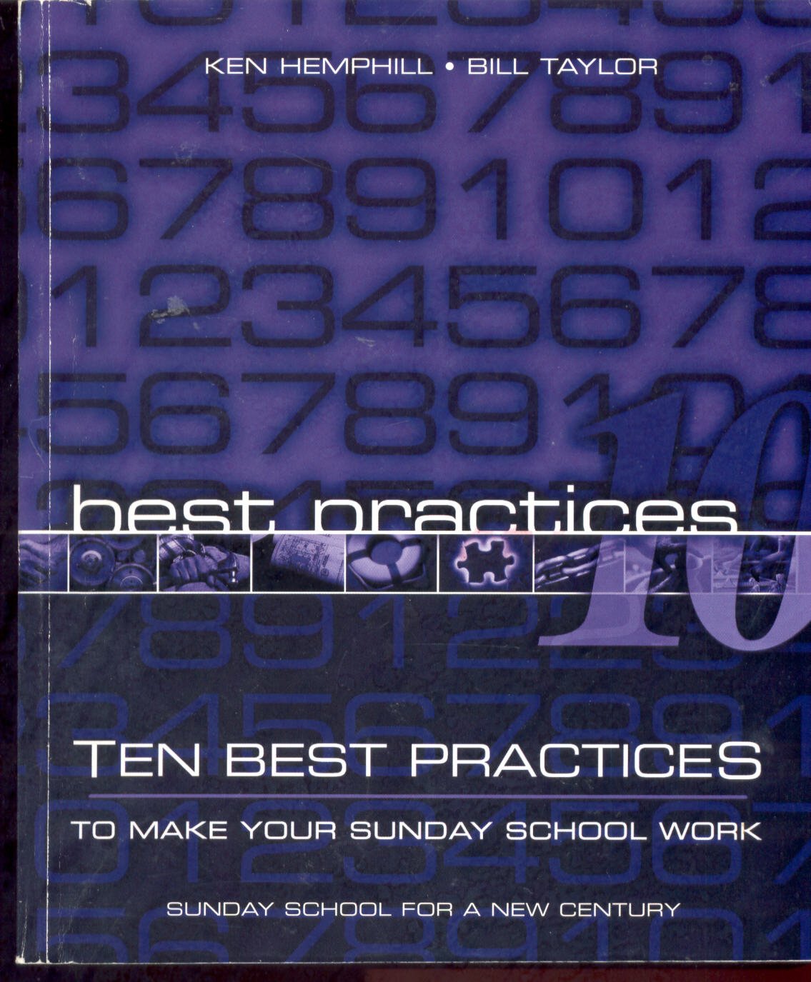 Ten Best Practices: To Make Your Sunday School Work,New
