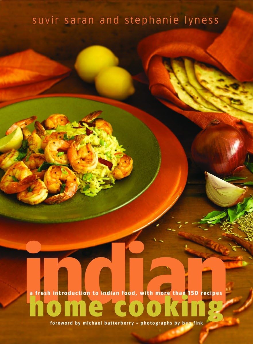 Indian Home Cooking: A Fresh Introduction To Indian Food, With More Than 150 Recipes: A Cookbook,New