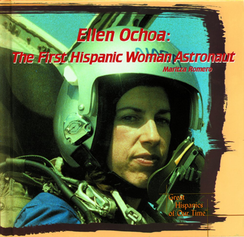 Ellen Ochoa: The First Hispanic Woman Astronaut (Great Hispanics of Our Time),Used