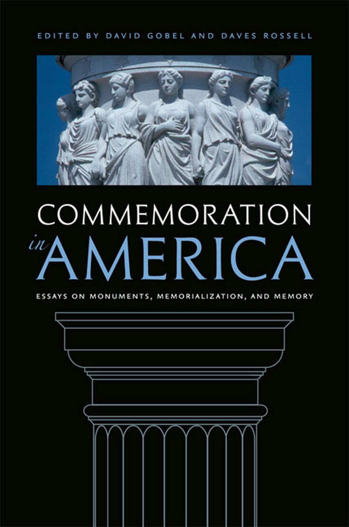 Commemoration In America: Essays On Monuments, Memorialization, And Memory,Used