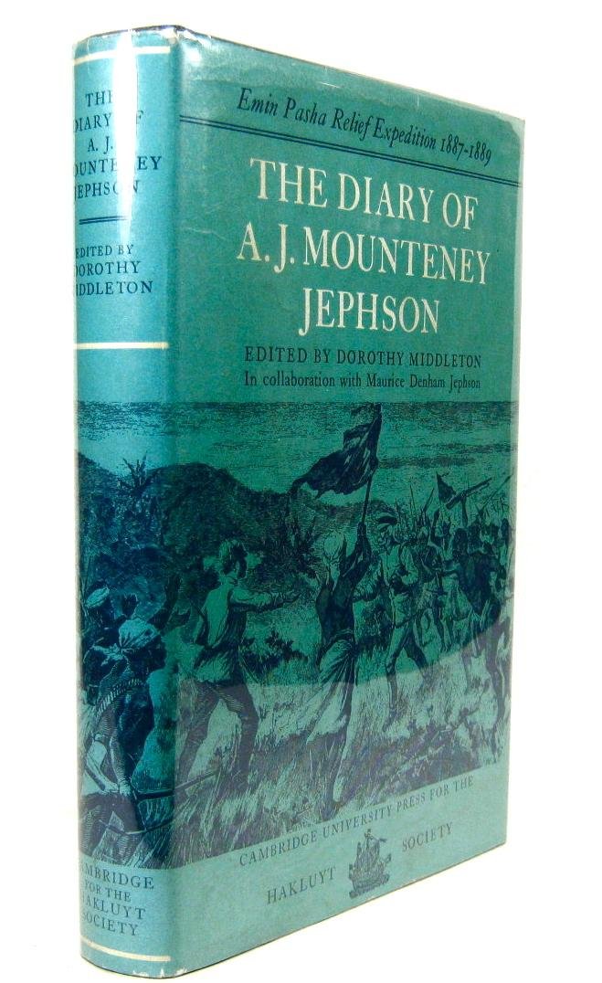 The Diary of A.J. Mounteney Jephson: Emin Pasha Relief Expedition, 18871889 (Hakluyt Society, Extra Series),Used