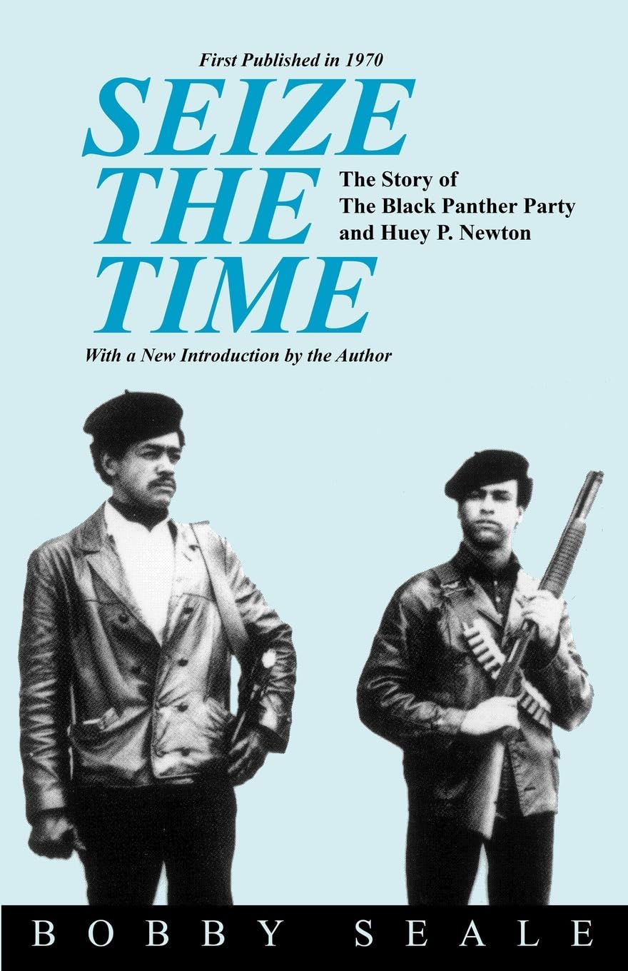Seize The Time: The Story Of The Black Panther Party And Huey P. Newton