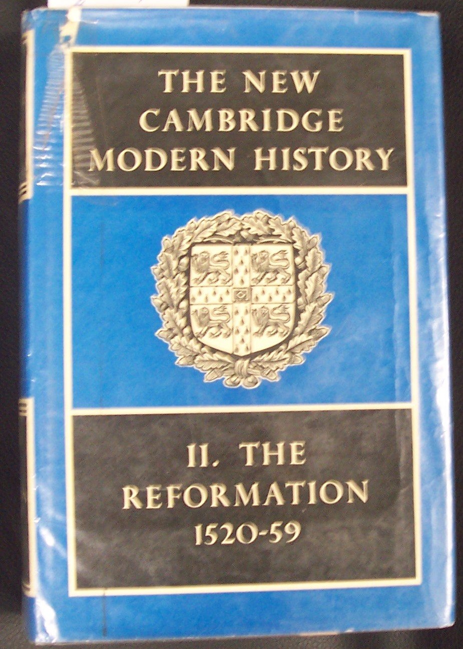 The New Cambridge Modern History, Vol. 2: The Reformation, 15201559,New