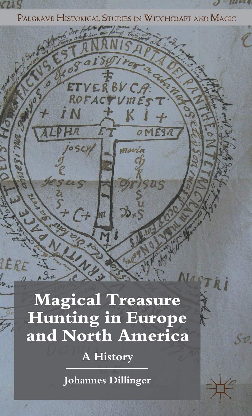 Magical Treasure Hunting in Europe and North America: A History (Palgrave Historical Studies in Witchcraft and Magic),Used