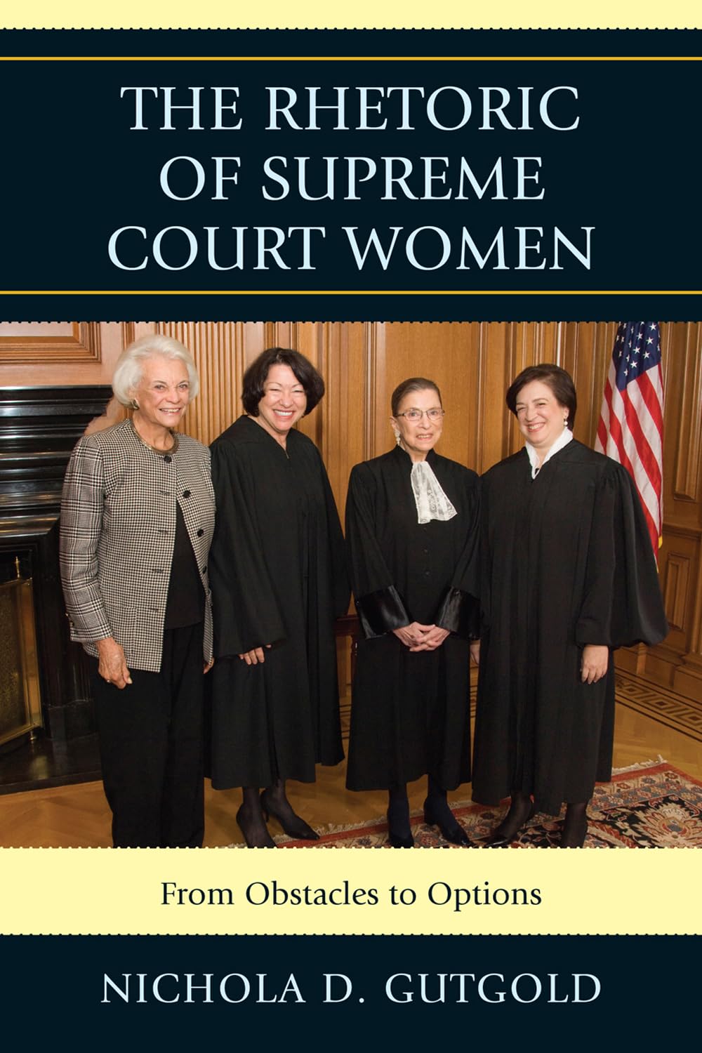 The Rhetoric of Supreme Court Women: From Obstacles to Options,Used