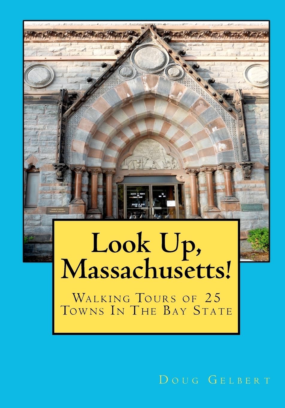 Look Up, Massachusetts!: Walking Tours Of 25 Towns In The Bay State (Look Up, America! Series),Used
