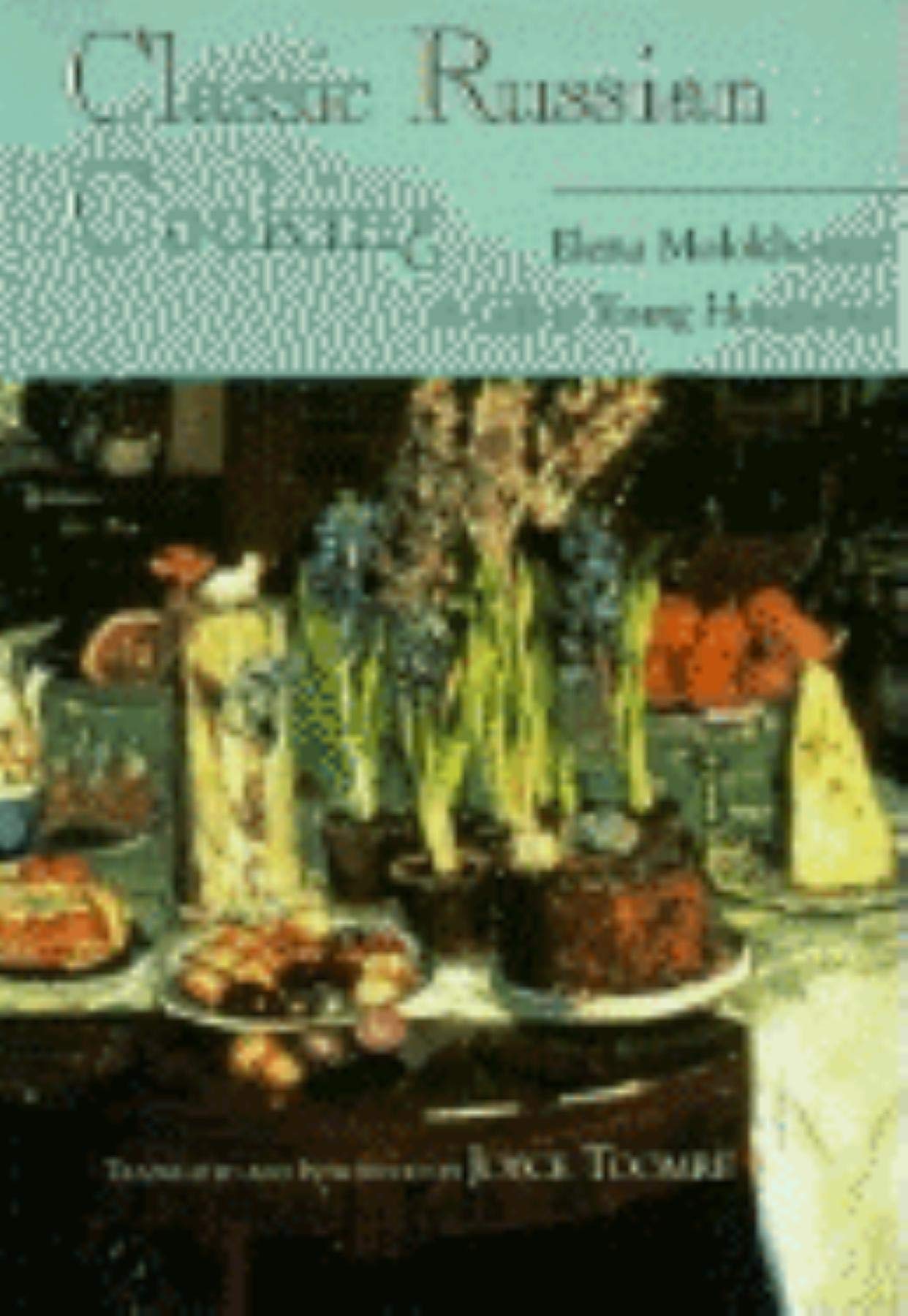 Classic Russian Cooking: Elena Molokhovets' a Gift to Young Housewives (IndianaMichigan Series in Russian and East European Stu,New