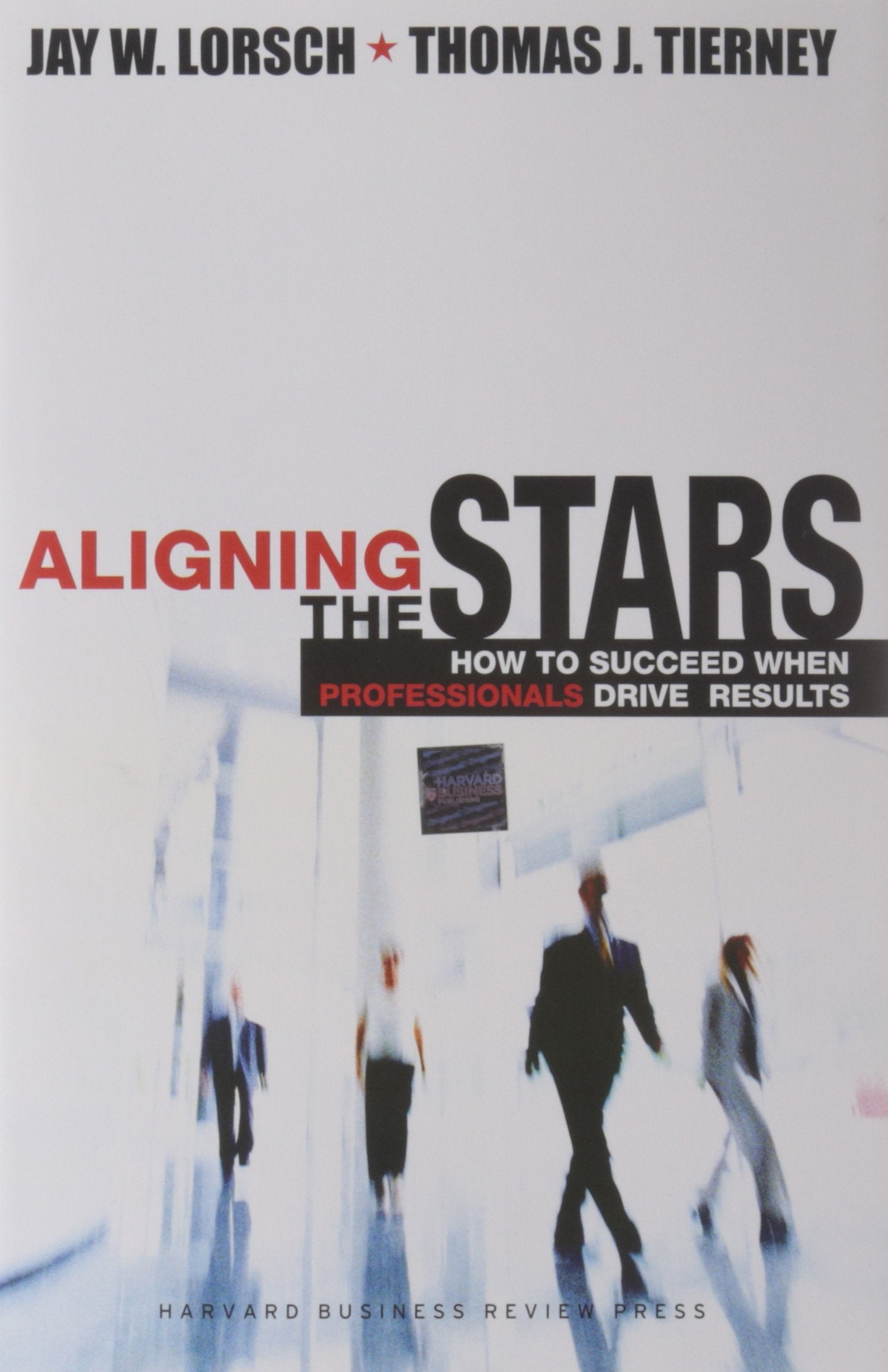 Aligning The Stars: How To Succeed When Professionals Drive Results