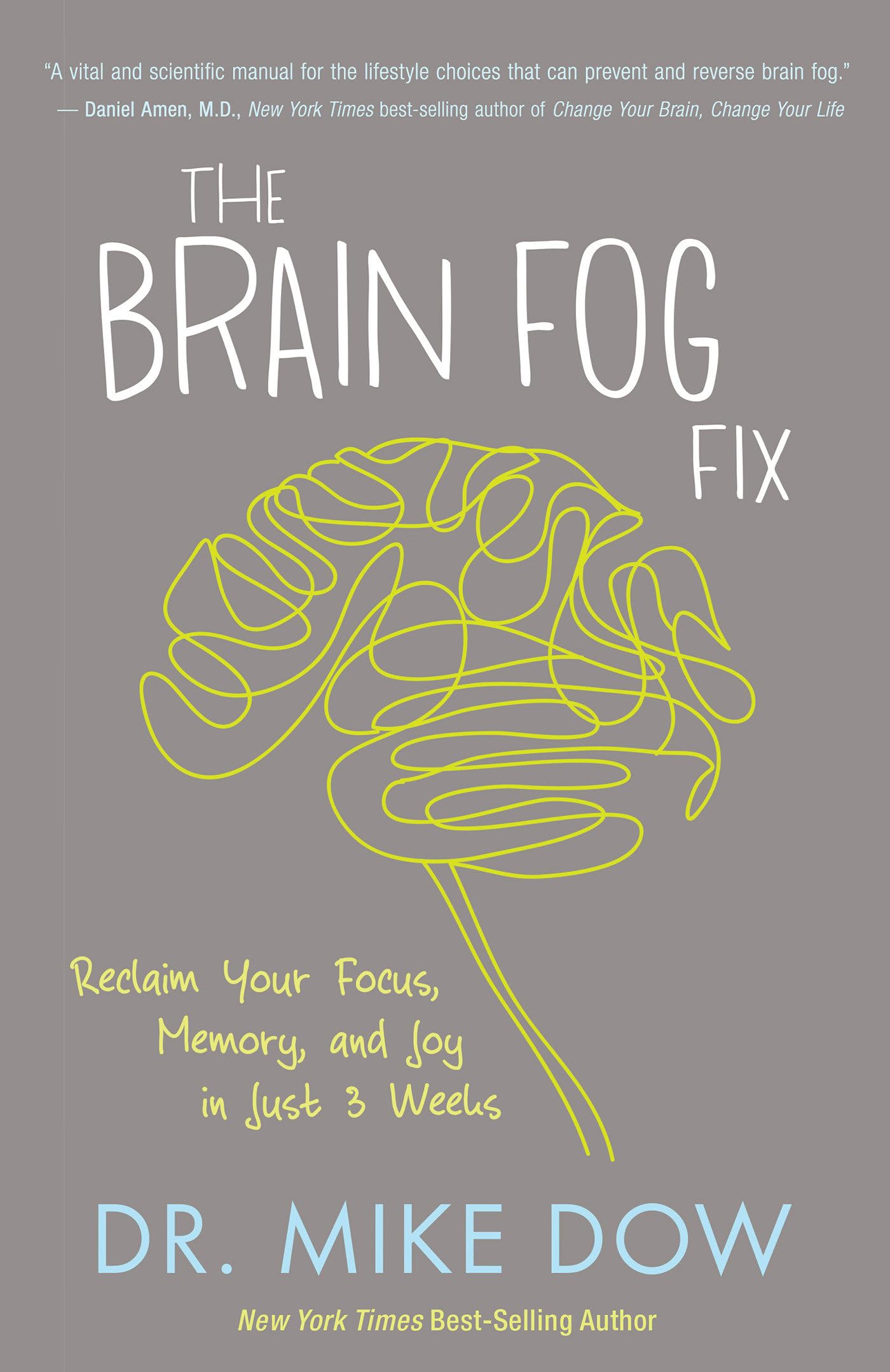 The Brain Fog Fix: Reclaim Your Focus, Memory, and Joy in Just 3 Weeks,Used