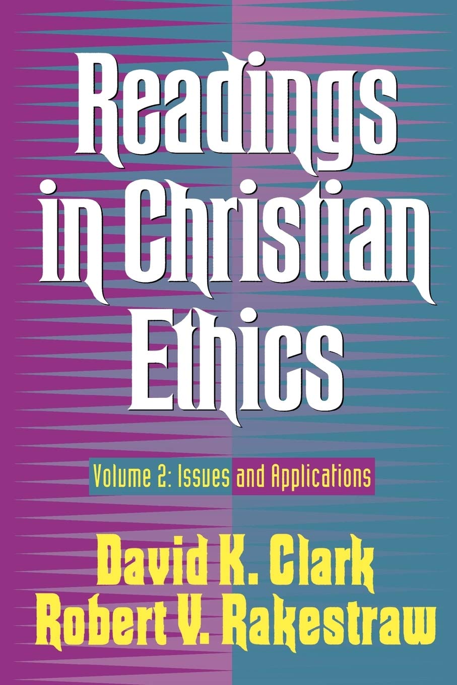 Readings in Christian Ethics: Issues and Applications,New