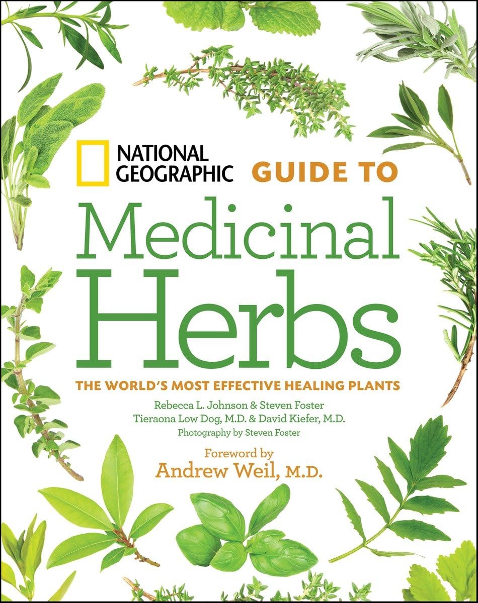 National Geographic Guide To Medicinal Herbs: The World'S Most Effective Healing Plants,Used