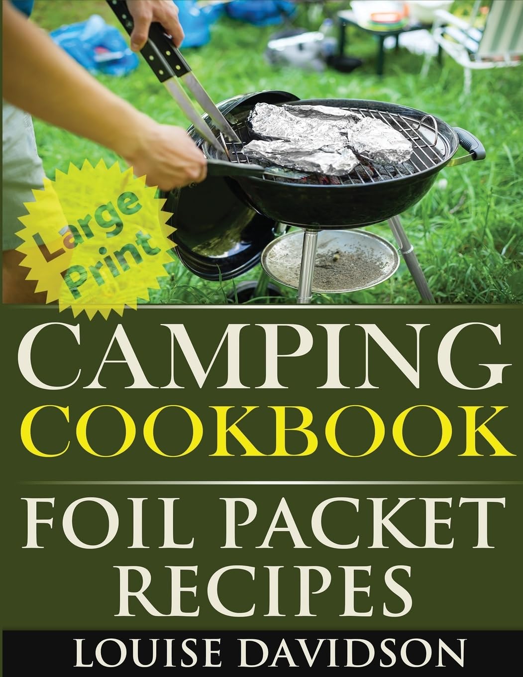 Camping Cookbook: Foil Packet Recipes ***Large Print Edition***,Used
