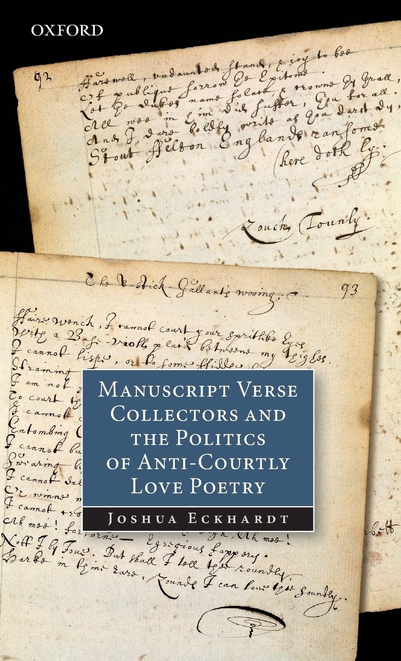 Manuscript Verse Collectors and the Politics of AntiCourtly Love Poetry,Used
