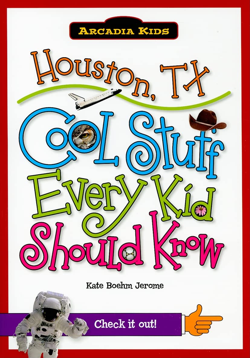 Houston, TX:: Cool Stuff Every Kid Should Know (Arcadia Kids),Used