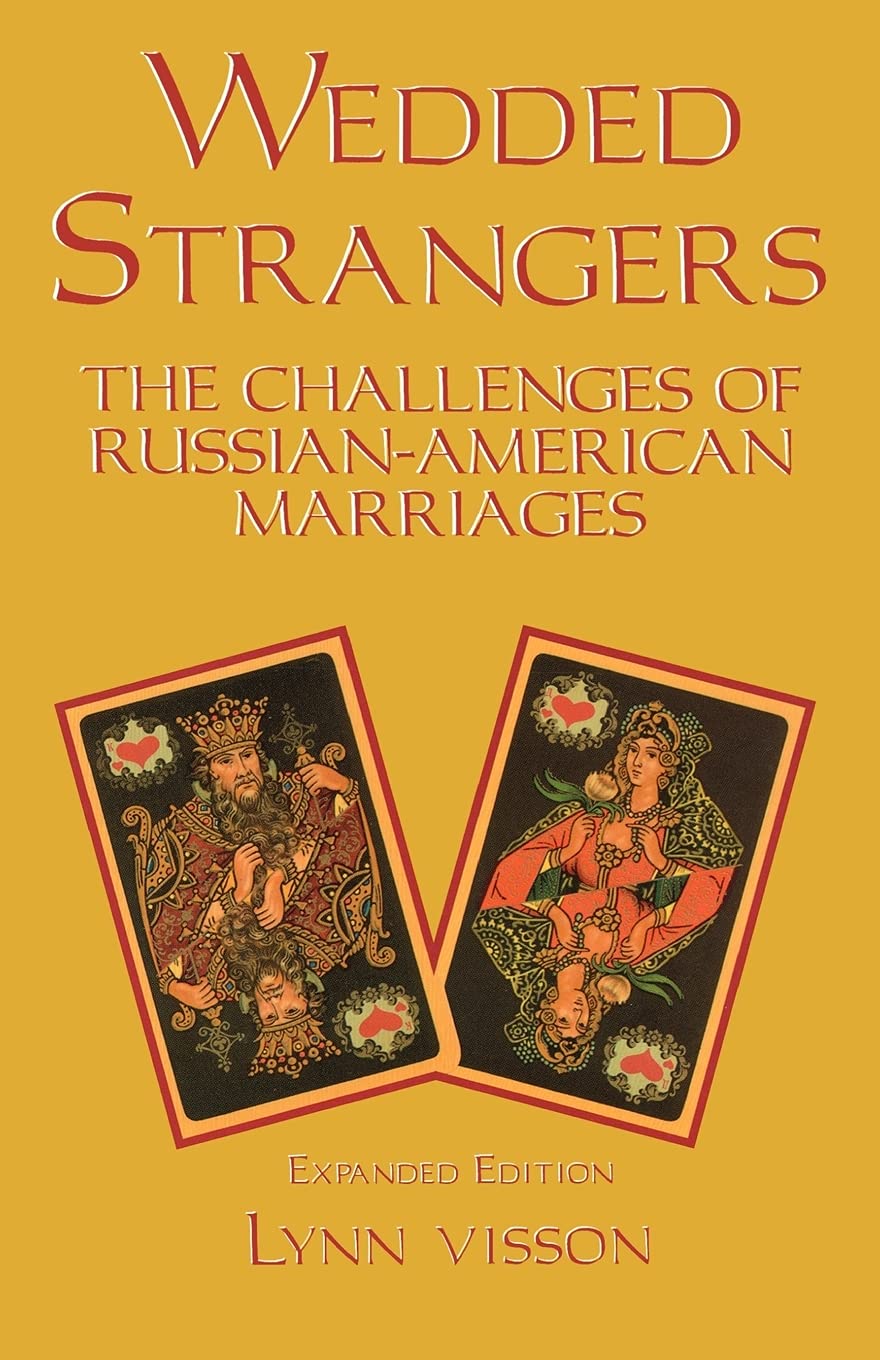 Wedded Strangers: The Challenges of RussianAmerican Marriages,Used