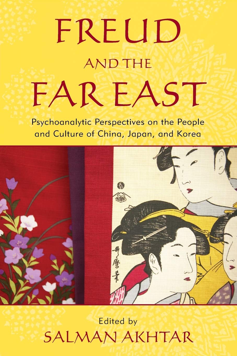 Freud and the Far East: Psychoanalytic Perspectives on the People and Culture of China, Japan, and Korea,Used