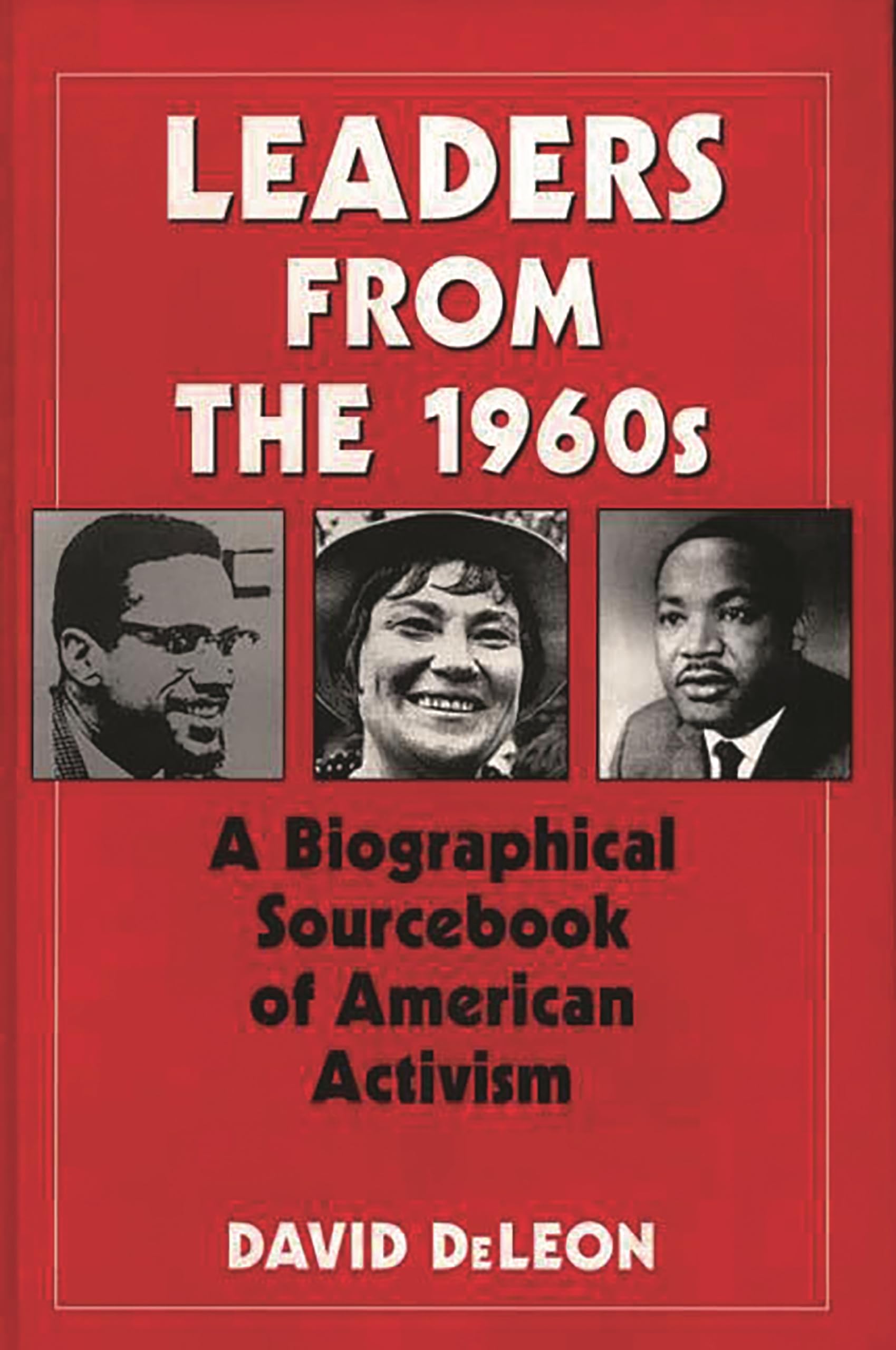 Leaders From The 1960S: A Biographical Sourcebook Of American Activism,New