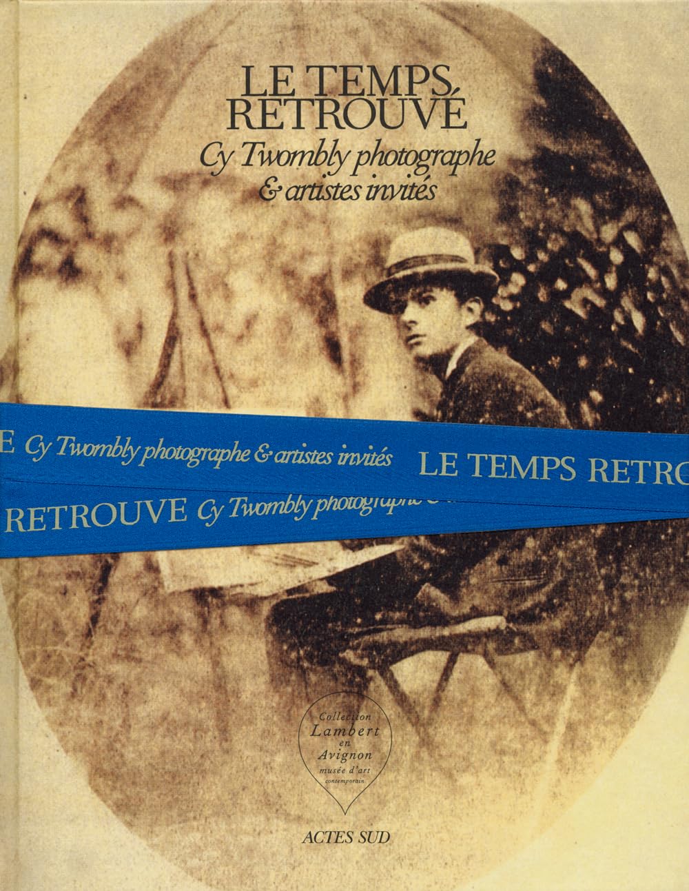 Cy Twombly Photographer, Friends And Others: Le Temps Retrouv,Used