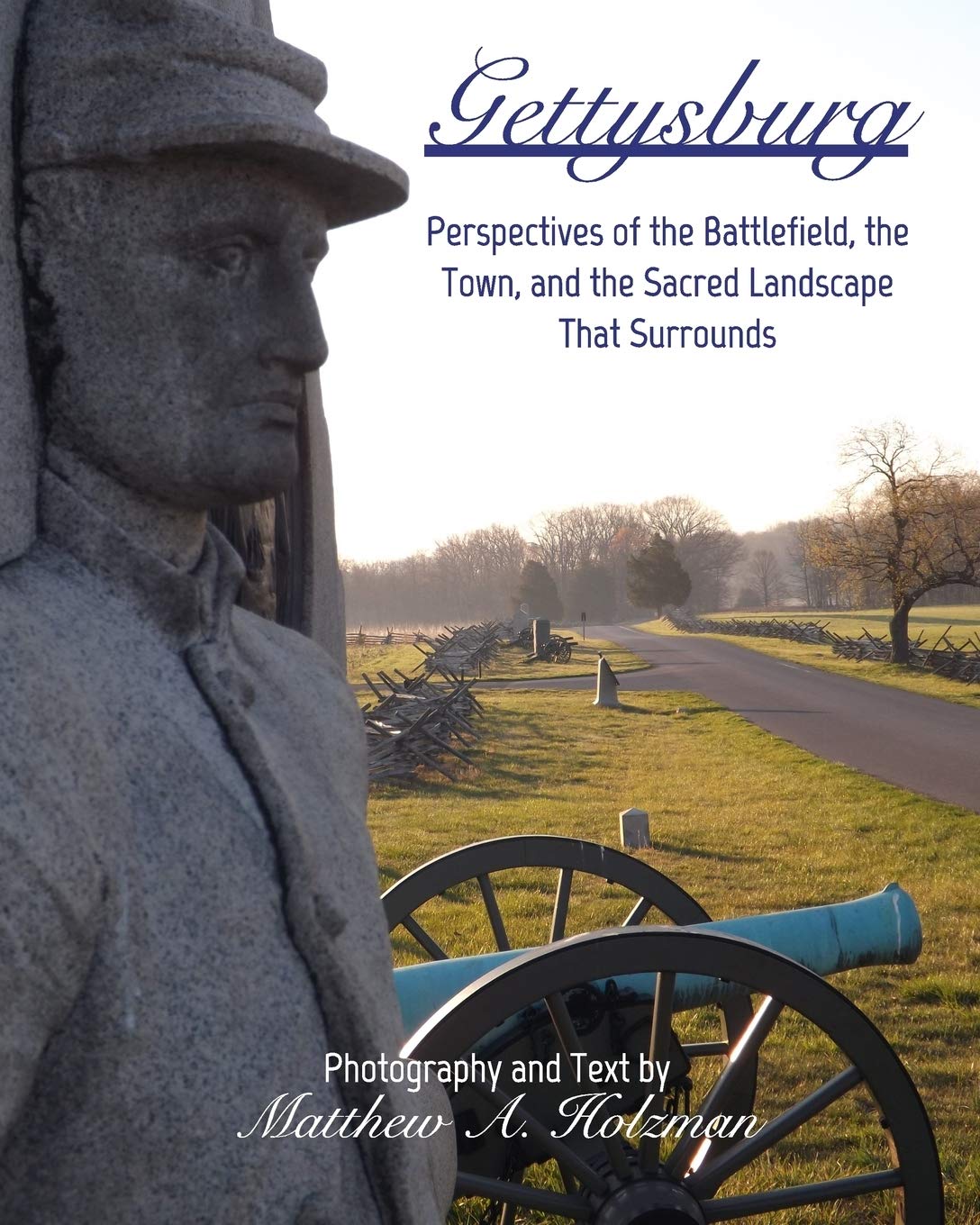 Gettysburg: Perspectives of the Battlefield, the Town, and the Sacred Landscape That Surrounds,Used