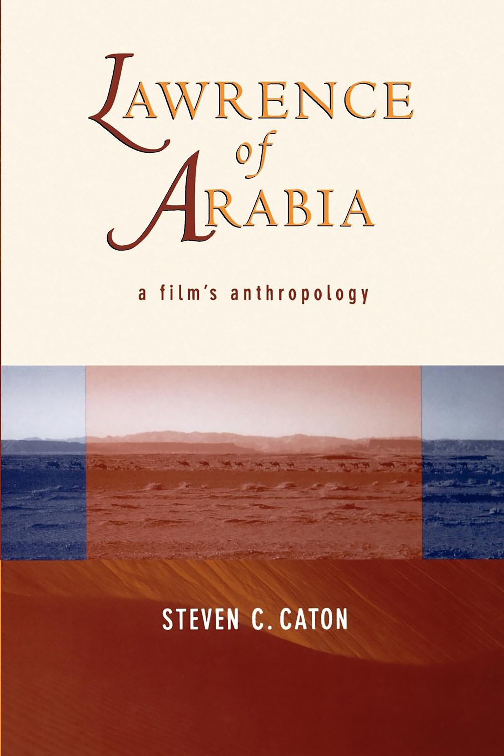 Lawrence of Arabia: A Film's Anthropology,Used