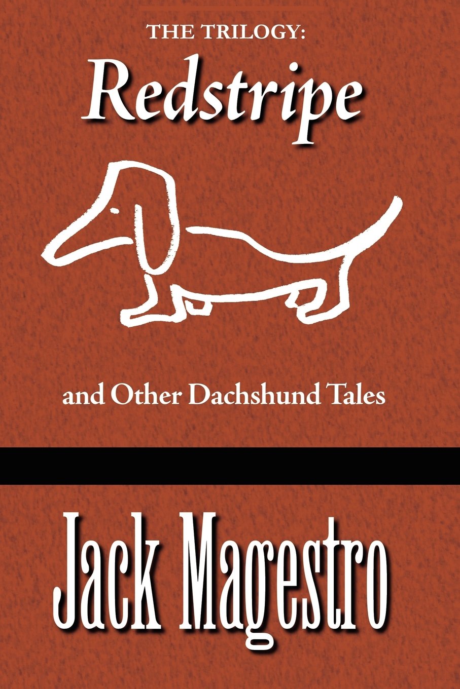 The Trilogy: Redstripe And Other Dachshund Tales,Used