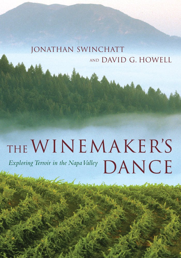 The Winemaker's Dance: Exploring Terroir in the Napa Valley,New