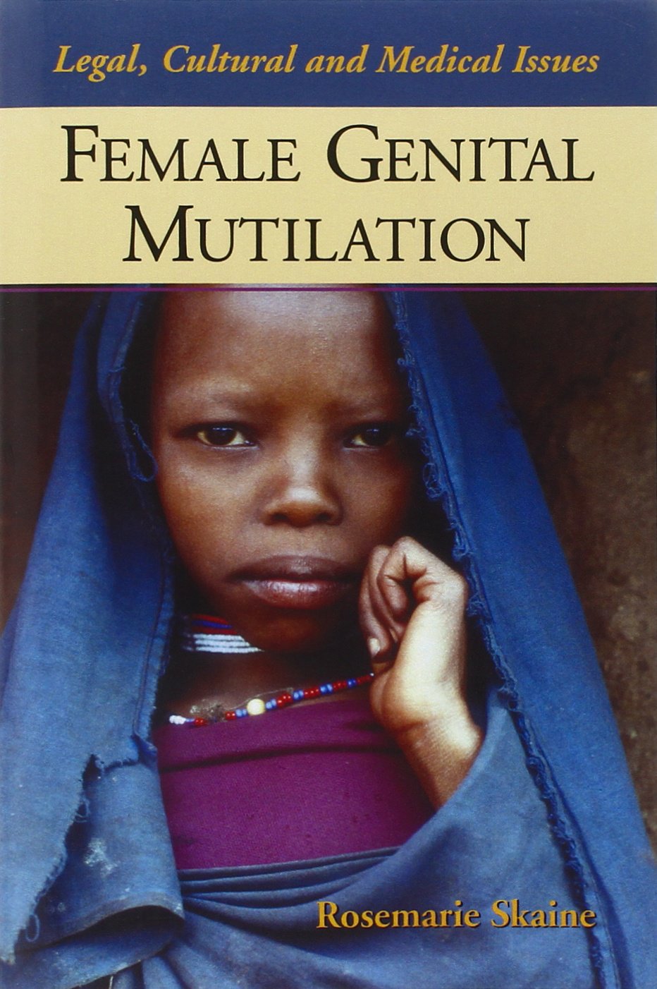 Female Genital Mutilation: Legal, Cultural And Medical Issues