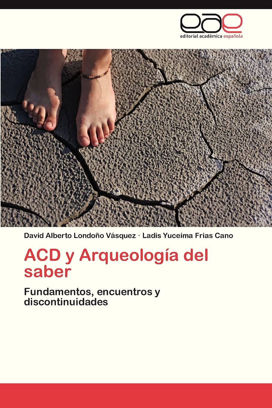 ACD y Arqueologa del saber: Fundamentos, encuentros y discontinuidades (Spanish Edition),Used