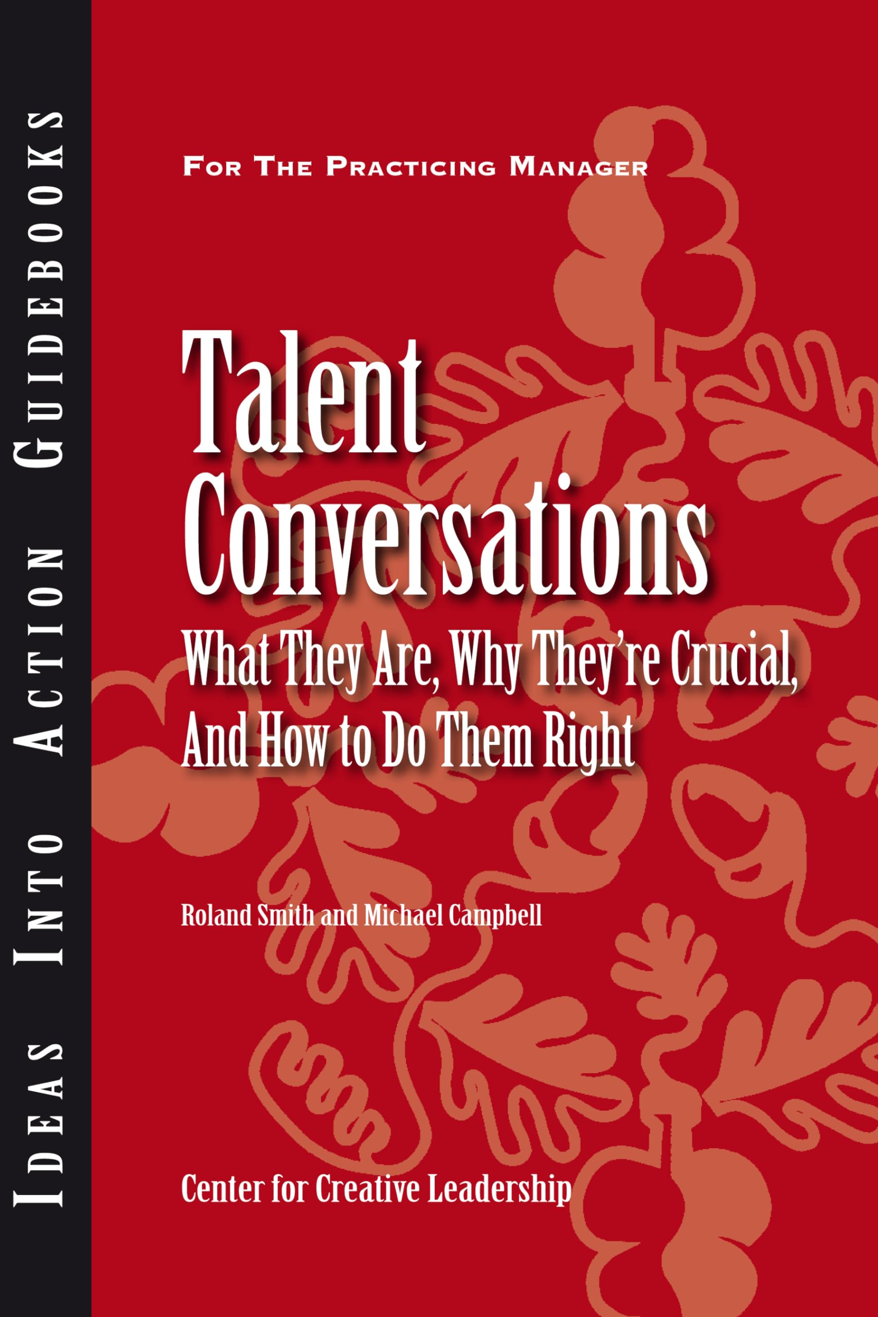 Talent Conversations: What They Are, Why They're Crucial, and How To Do Them Right,Used