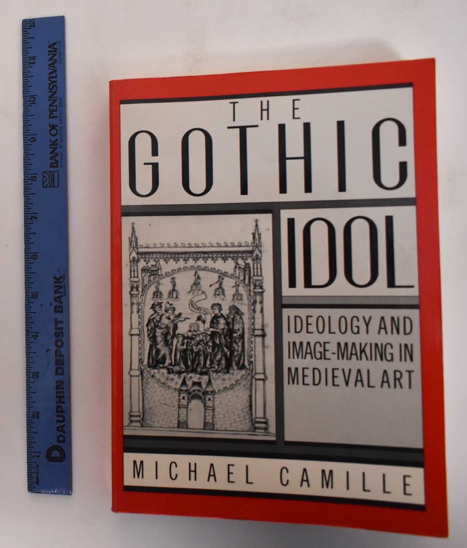 The Gothic Idol: Ideology and ImageMaking in Medieval Art (Cambridge Studies in New Art History and Criticism),Used