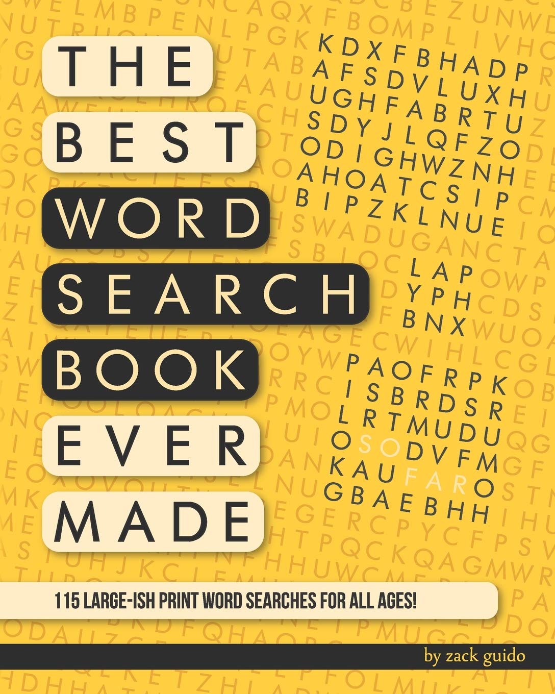 The Best Word Search Book Ever Made (So Far): 115 Word Searches In Largeish Print For All Ages!,New