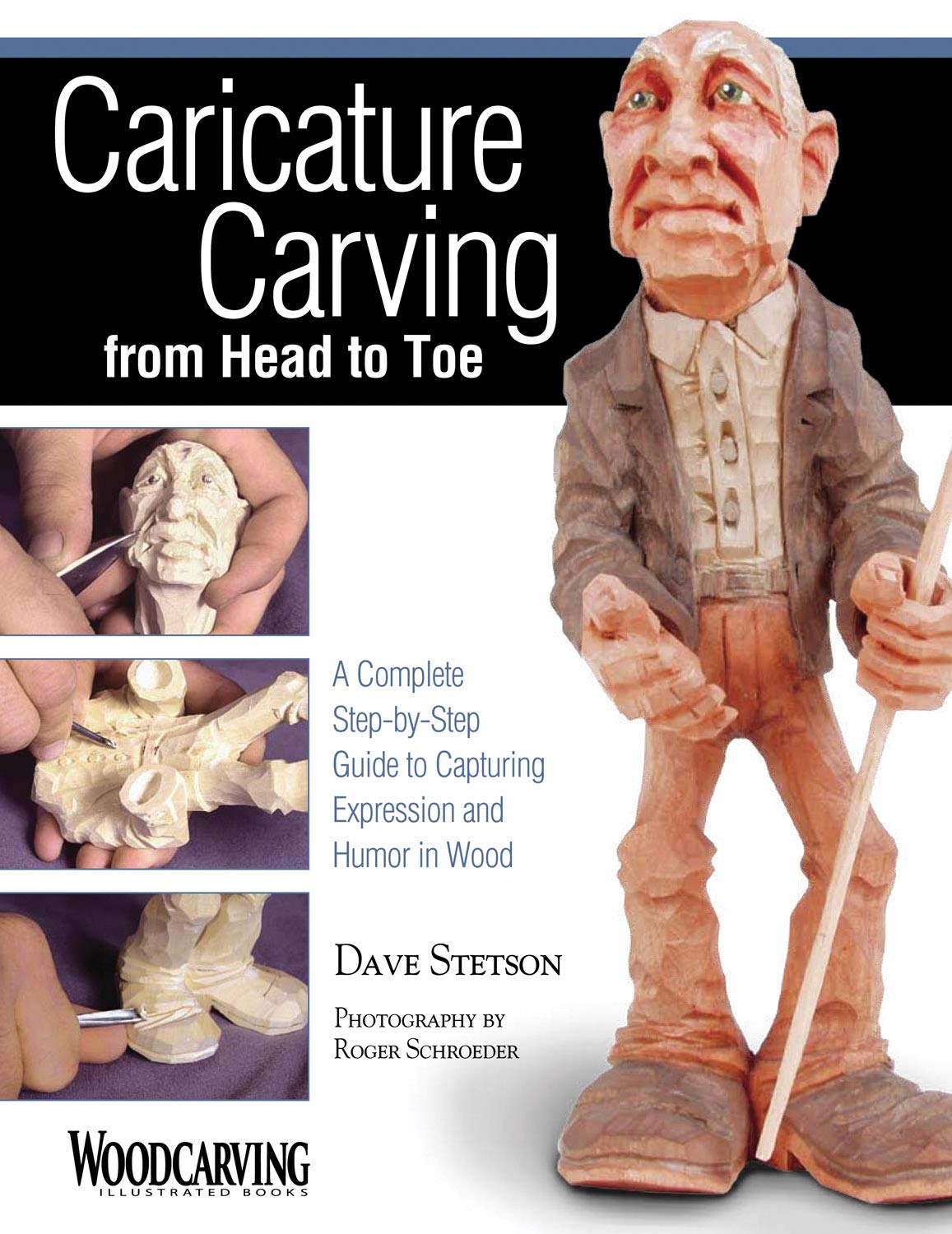 Caricature Carving From Head To Toe: A Complete Stepbystep Guide To Capturing Expression And Humor In Wood (Fox Chapel Publish,Used