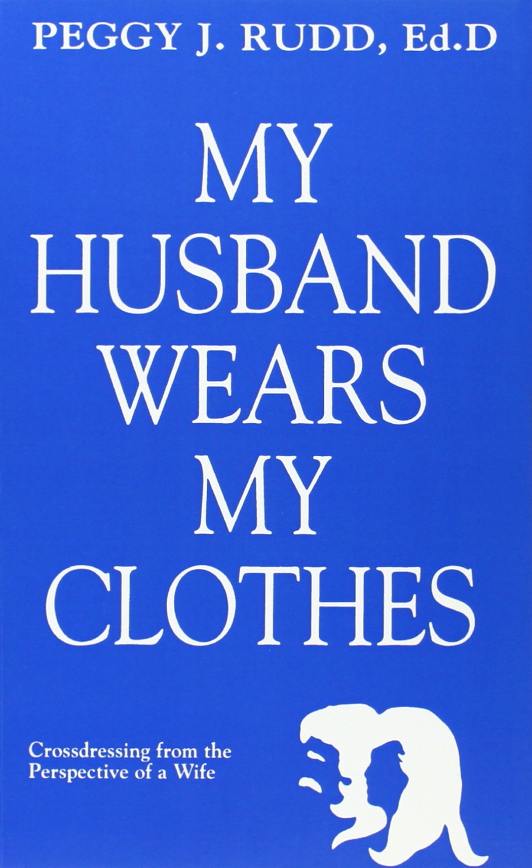 My Husband Wears My Clothes: Crossdressing from the Perspective of a Wife,Used