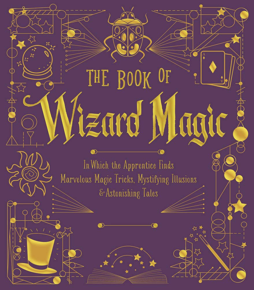 The Book of Wizard Magic: In Which the Apprentice Finds Marvelous Magic Tricks, Mystifying Illusions & Astonishing Tales (Volume,Used
