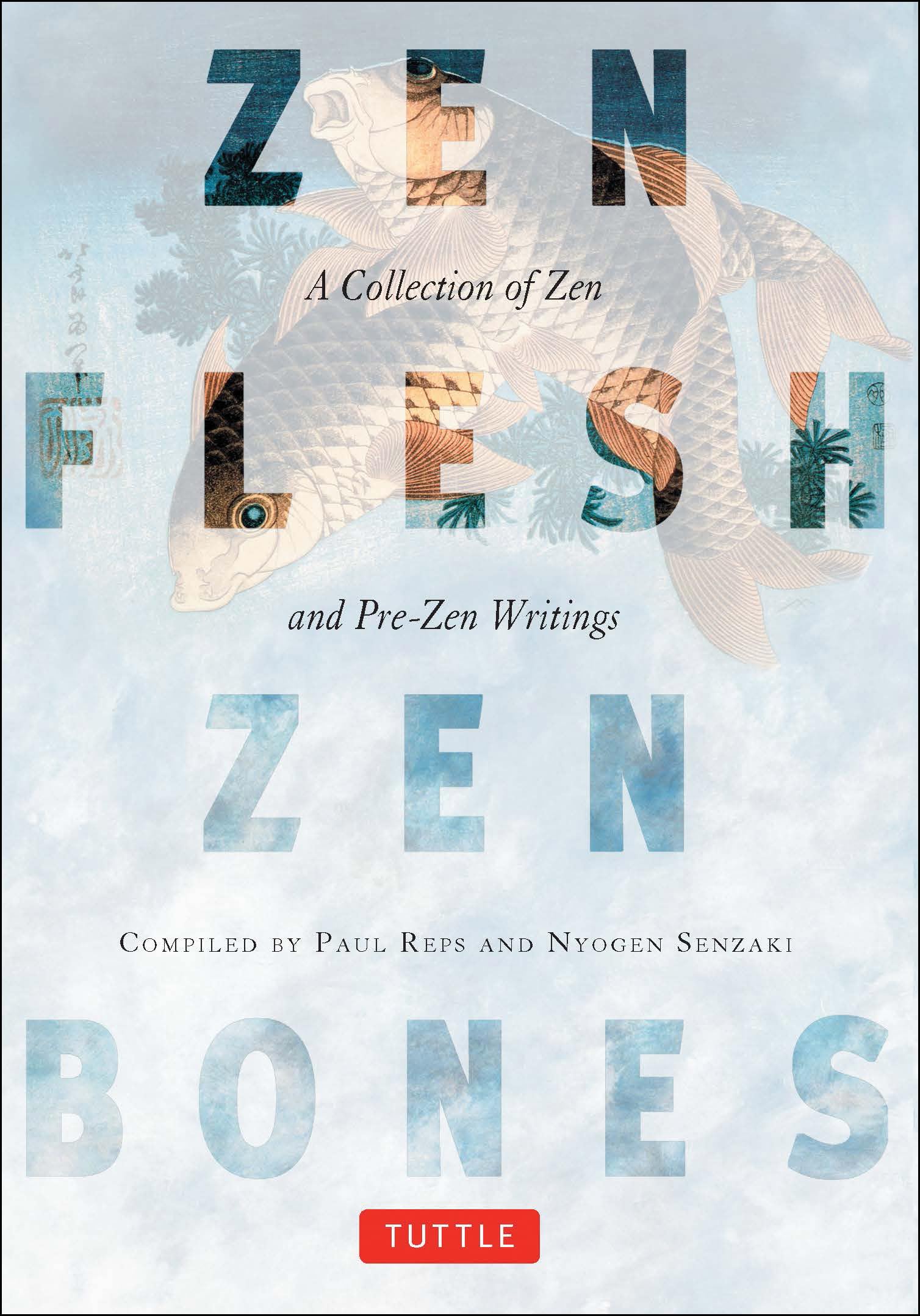 Zen Flesh, Zen Bones: A Collection Of Zen And Prezen Writings,Used