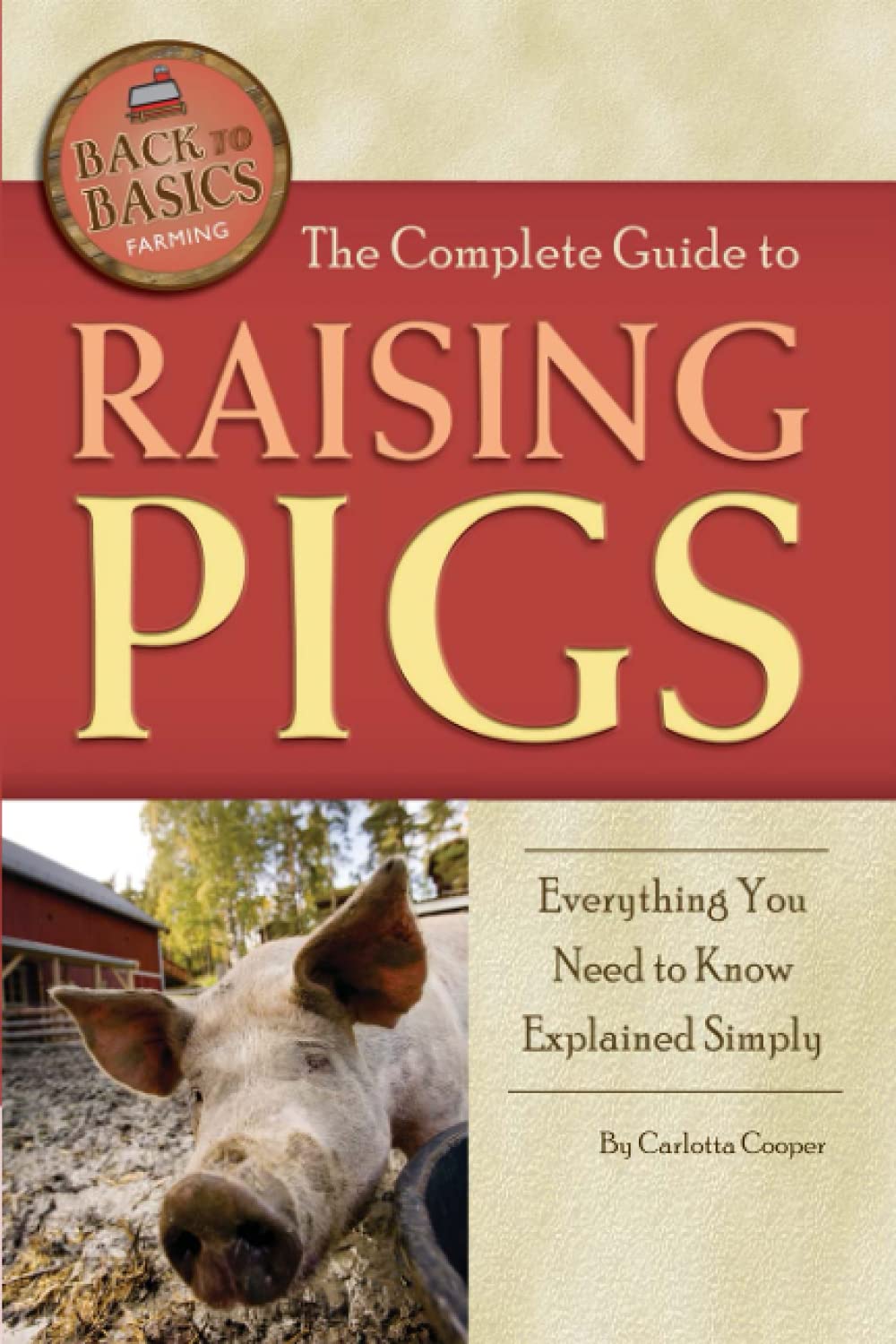 The Complete Guide to Raising Pigs Everything You Need to Know Explained Simply,Used
