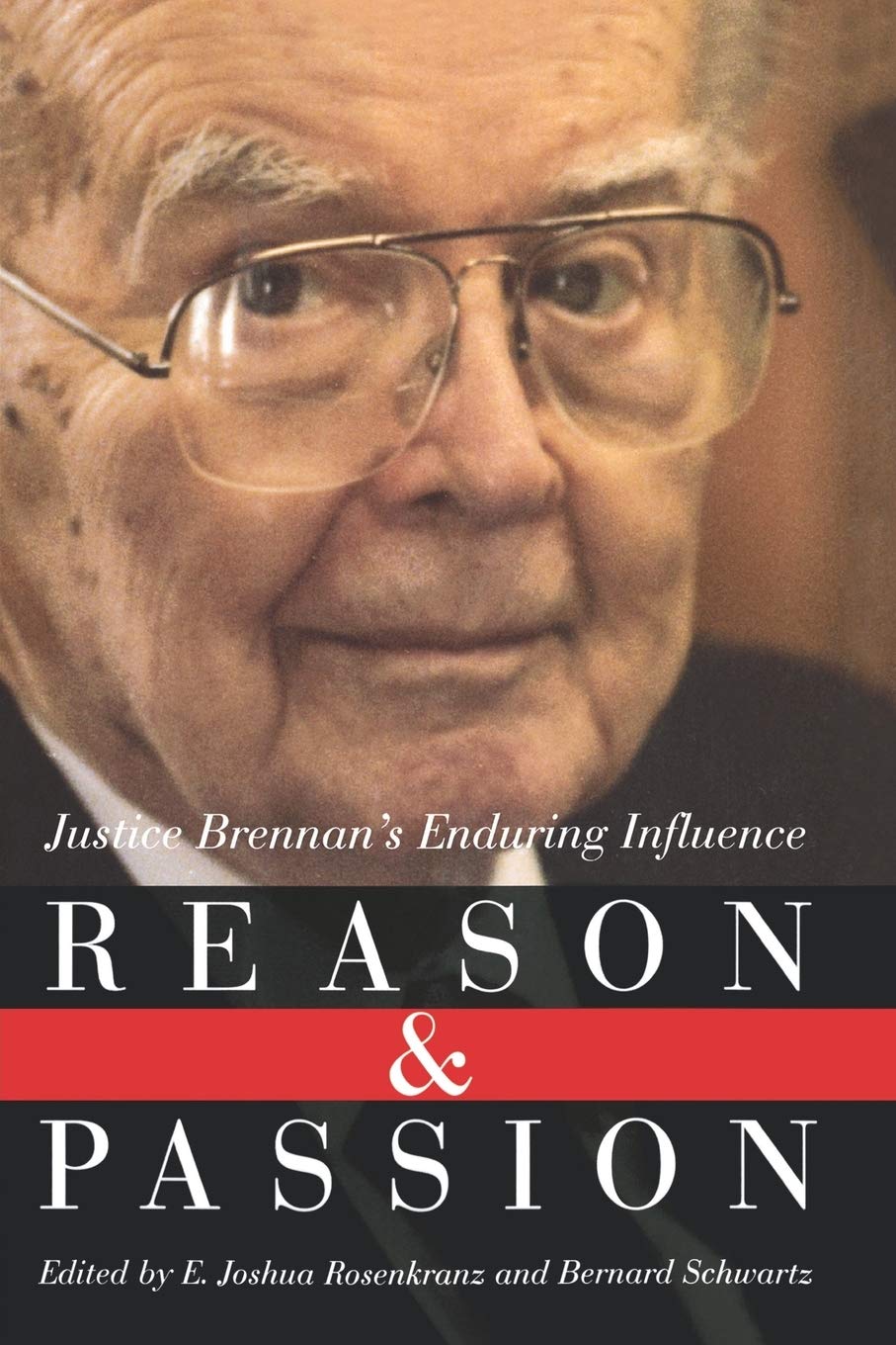 Reason and Passion: Justice Brennan's Enduring Influence,Used