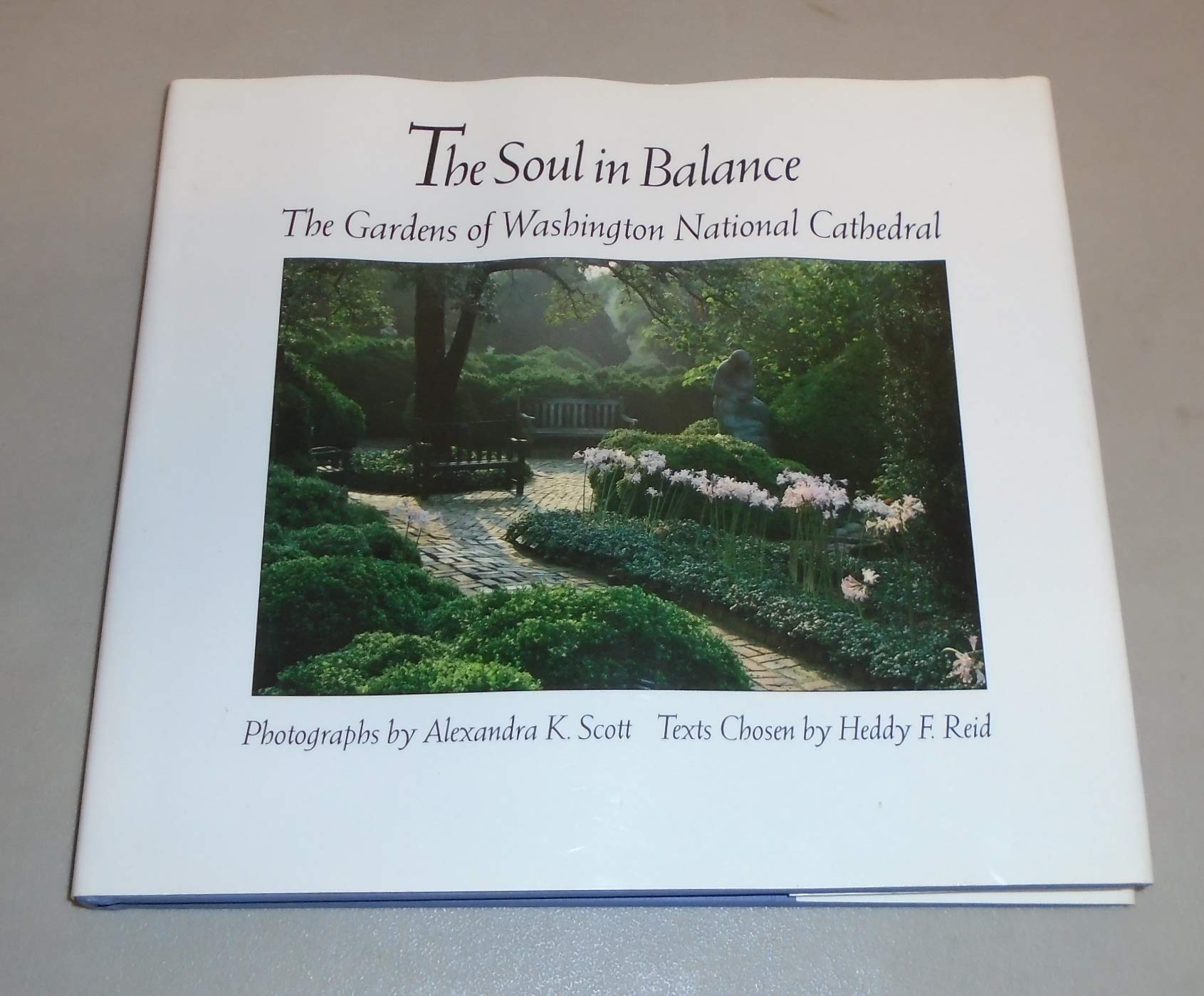 The Soul in Balance: The Gardens of Washington National Cathedral,Used