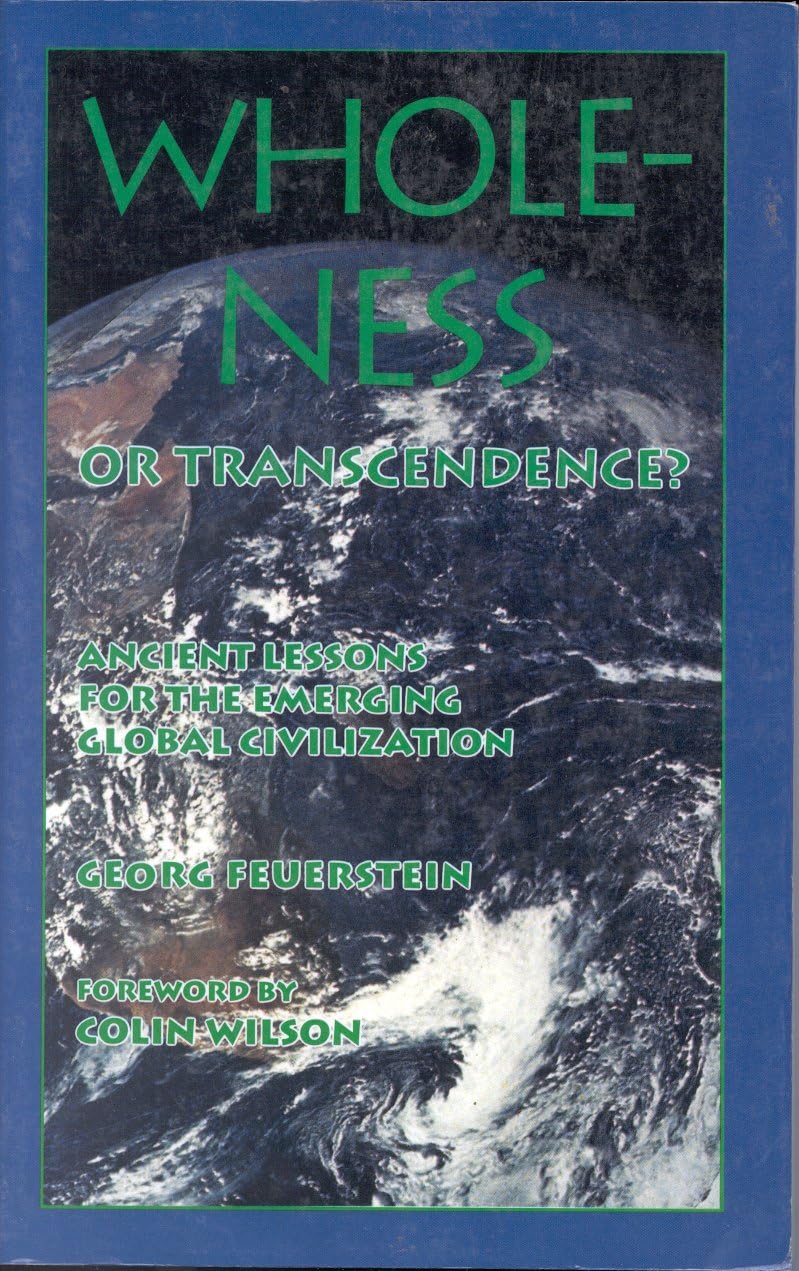 Wholeness Or Transcendence?: Ancient Lessons For The Emerging Global Civilization,Used