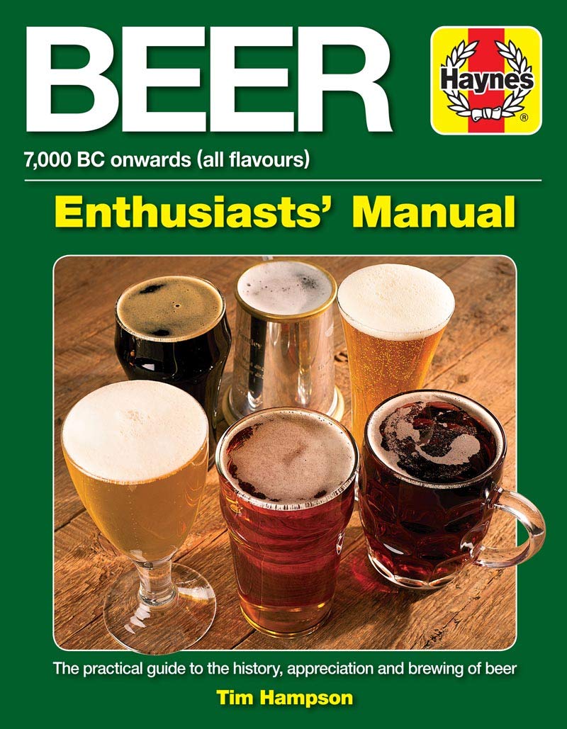 Beer Enthusiasts' Manual: 7,000 Bc Onwards (All Flavours). The Practical Guide To The History, Appreciation And Brewing Of Beer