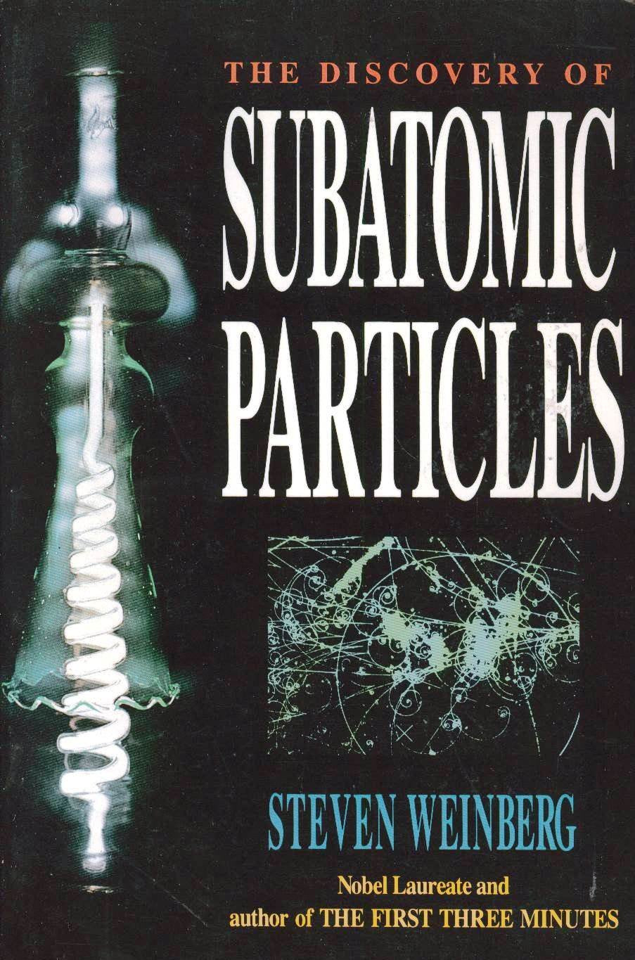 The Discovery Of Subatomic Particles,New