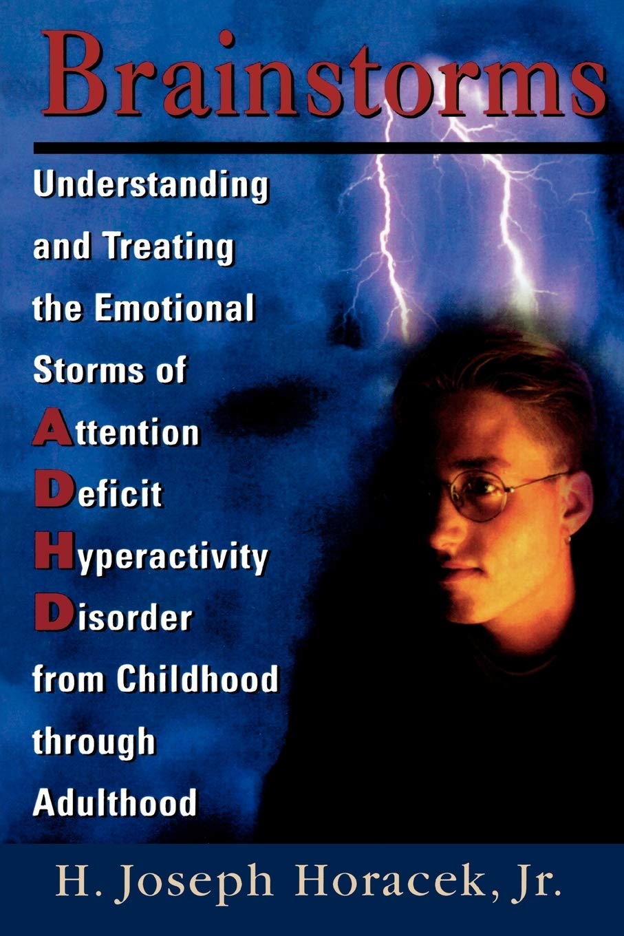 Brainstorms: Understanding and Treating Emotional Storms of ADHD from Childhood through Adulthood,Used