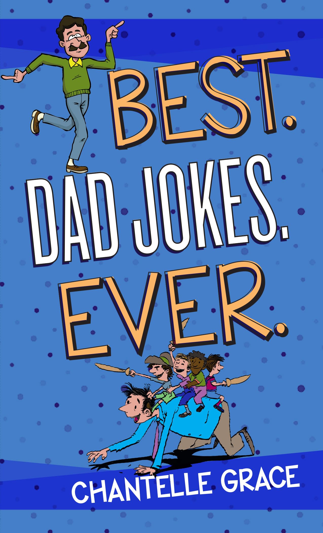 Best. Dad Jokes. Ever. (Paperback) Hilarious Dad Jokes That Will Keep You Laughing, Perfect Gift for Dads, Birthdays, Fathers ,Used