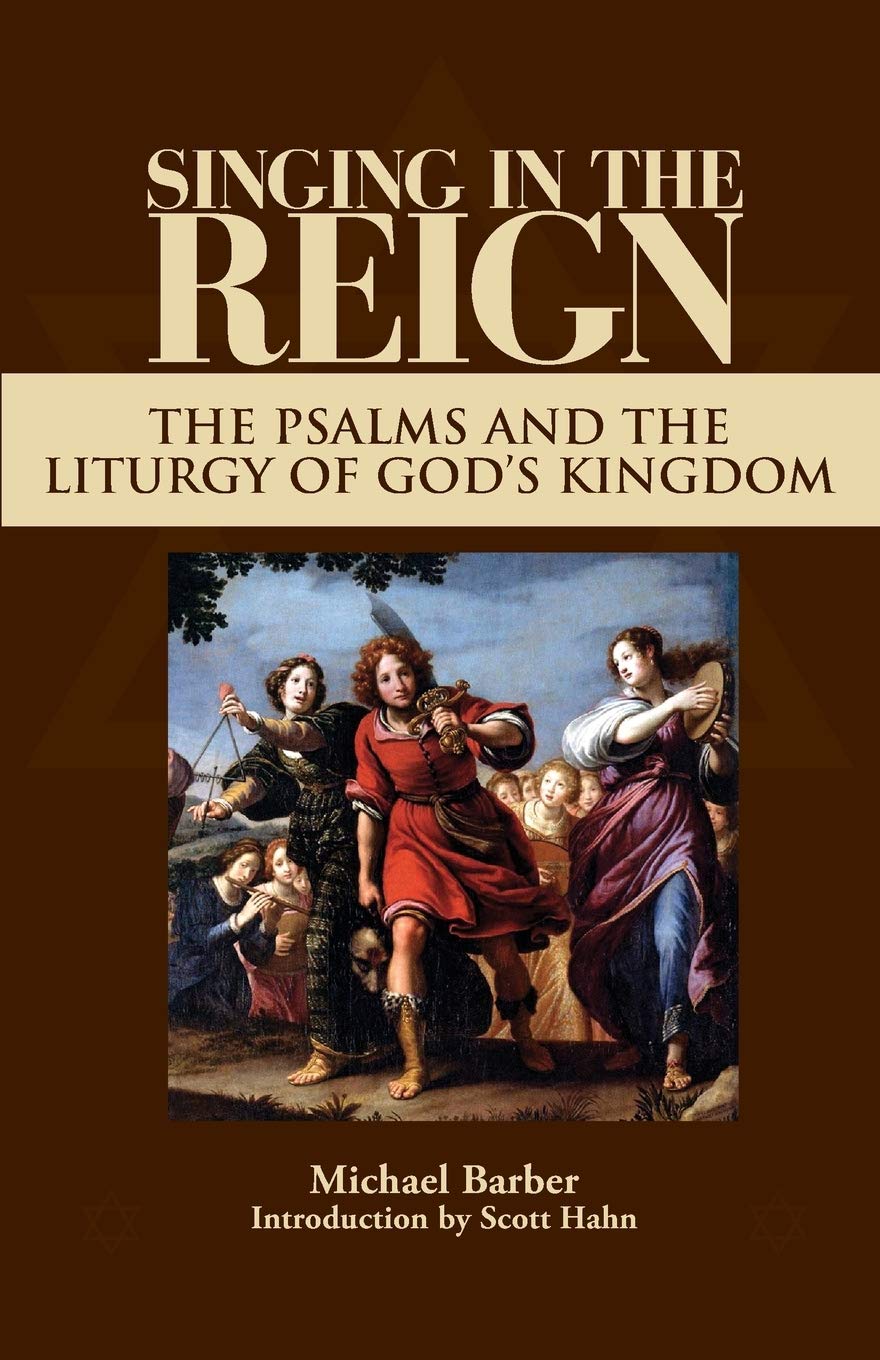 Singing in the Reign: The Psalms and the Liturgy of God's Kingdom,New