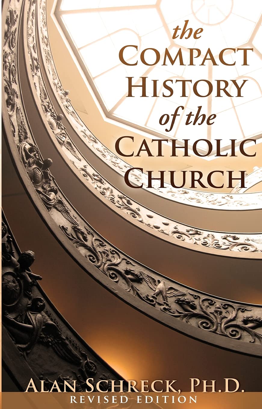 The Compact History of the Catholic Church: Revised Edition,New