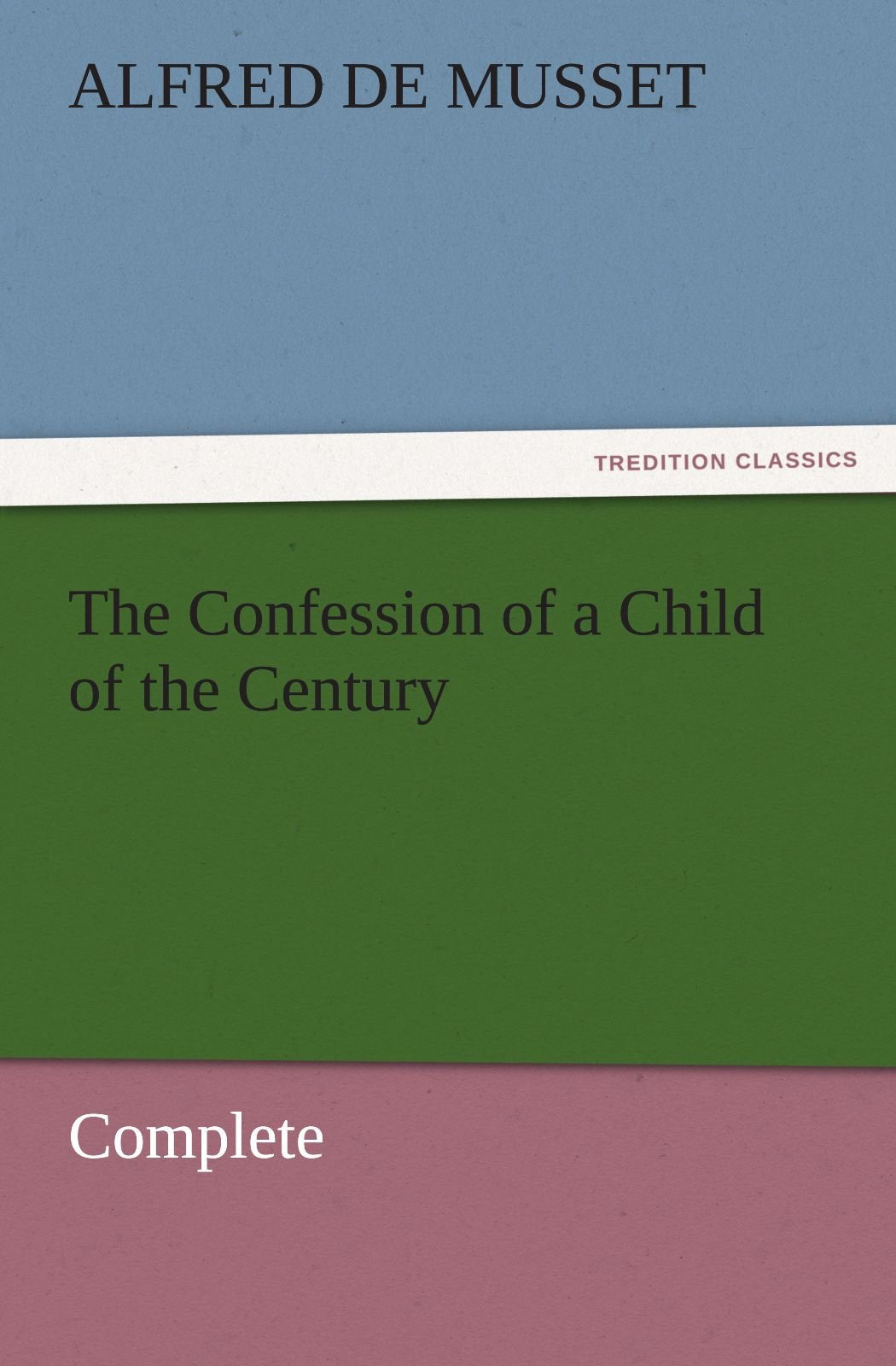 The Confession of a Child of the Century Complete,Used