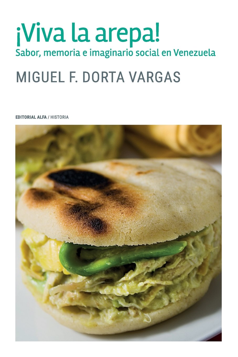 Viva la arepa!: Sabor, memoria e imaginario social en Venezuela (Spanish Edition),Used