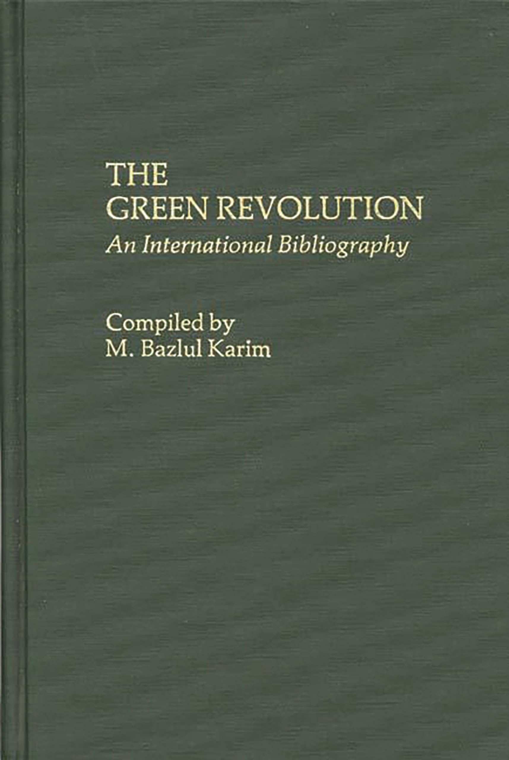 The Green Revolution: An International Bibliography (Bibliographies and Indexes in Economics and Economic History),Used